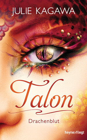 Buchcover Talon - Drachenblut | Julie Kagawa | EAN 9783453269743 | ISBN 3-453-26974-8 | ISBN 978-3-453-26974-3