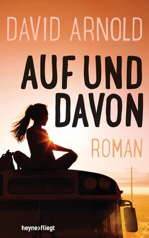 Buchcover Auf und davon | David Arnold | EAN 9783453269835 | ISBN 3-453-26983-7 | ISBN 978-3-453-26983-5