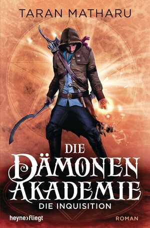 Buchcover Die Dämonenakademie - Die Inquisition | Taran Matharu | EAN 9783453269934 | ISBN 3-453-26993-4 | ISBN 978-3-453-26993-4