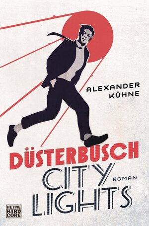 Buchcover Düsterbusch City Lights | Alexander Kühne | EAN 9783453270183 | ISBN 3-453-27018-5 | ISBN 978-3-453-27018-3