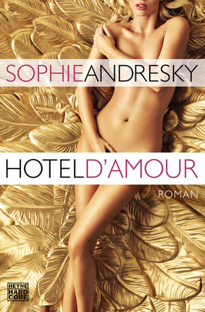 Buchcover Hotel D'Amour | Sophie Andresky | EAN 9783453270664 | ISBN 3-453-27066-5 | ISBN 978-3-453-27066-4