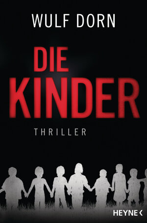 Buchcover Die Kinder | Wulf Dorn | EAN 9783453270947 | ISBN 3-453-27094-0 | ISBN 978-3-453-27094-7