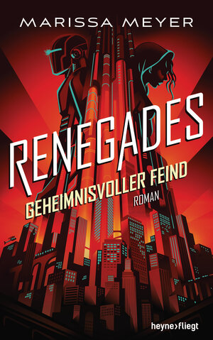 Buchcover Renegades - Geheimnisvoller Feind | Marissa Meyer | EAN 9783453271791 | ISBN 3-453-27179-3 | ISBN 978-3-453-27179-1