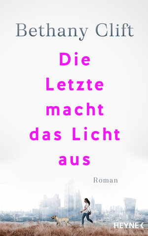 Buchcover Die Letzte macht das Licht aus | Bethany Clift | EAN 9783453273429 | ISBN 3-453-27342-7 | ISBN 978-3-453-27342-9