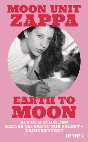 Buchcover Earth to Moon | Moon Unit Zappa | EAN 9783453274099 | ISBN 3-453-27409-1 | ISBN 978-3-453-27409-9