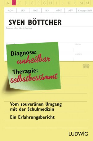 Buchcover Diagnose: unheilbar. Therapie: selbstbestimmt | Sven Böttcher | EAN 9783453280656 | ISBN 3-453-28065-2 | ISBN 978-3-453-28065-6