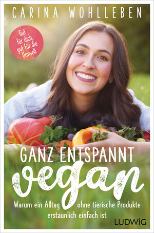Buchcover Ganz entspannt vegan | Carina Wohlleben | EAN 9783453281530 | ISBN 3-453-28153-5 | ISBN 978-3-453-28153-0