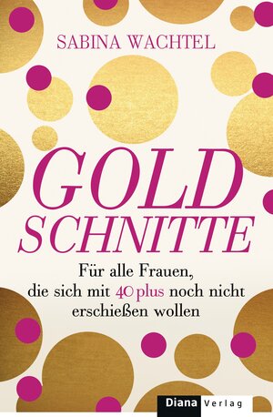 Buchcover Goldschnitte | Sabina Wachtel | EAN 9783453285255 | ISBN 3-453-28525-5 | ISBN 978-3-453-28525-5