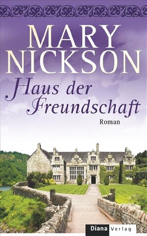 Buchcover Haus der Freundschaft | Mary Nickson | EAN 9783453290518 | ISBN 3-453-29051-8 | ISBN 978-3-453-29051-8