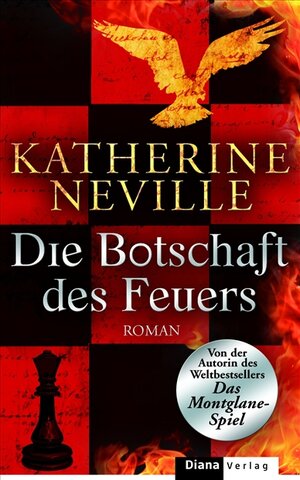 Buchcover Die Botschaft des Feuers | Katherine Neville | EAN 9783453290822 | ISBN 3-453-29082-8 | ISBN 978-3-453-29082-2