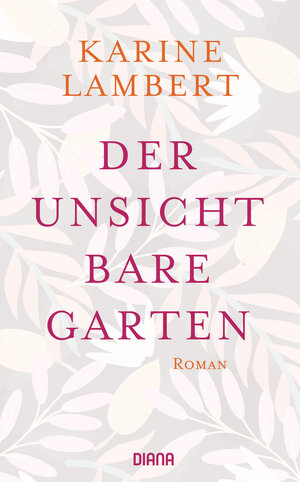 Buchcover Der unsichtbare Garten | Karine Lambert | EAN 9783453292406 | ISBN 3-453-29240-5 | ISBN 978-3-453-29240-6