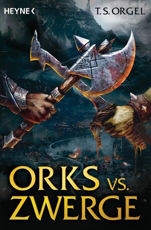 Buchcover Orks vs. Zwerge | T.S. Orgel | EAN 9783453314047 | ISBN 3-453-31404-2 | ISBN 978-3-453-31404-7
