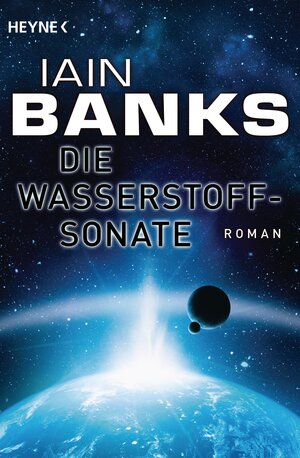 Buchcover Die Wasserstoffsonate | Iain Banks | EAN 9783453315464 | ISBN 3-453-31546-4 | ISBN 978-3-453-31546-4
