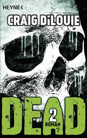 Buchcover Dead 2 | Craig DiLouie | EAN 9783453315709 | ISBN 3-453-31570-7 | ISBN 978-3-453-31570-9