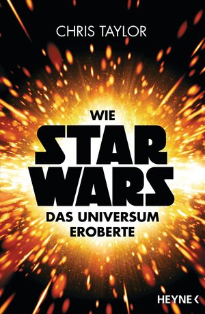 Buchcover Wie Star Wars das Universum eroberte | Chris Taylor | EAN 9783453317093 | ISBN 3-453-31709-2 | ISBN 978-3-453-31709-3