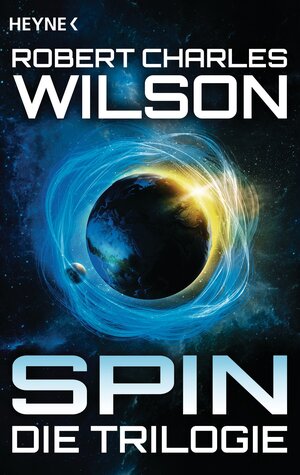 Buchcover Spin - Die Trilogie | Robert Charles Wilson | EAN 9783453317192 | ISBN 3-453-31719-X | ISBN 978-3-453-31719-2