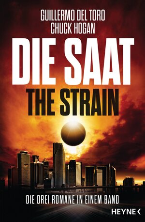 Buchcover Die Saat - The Strain | Guillermo del Toro | EAN 9783453317222 | ISBN 3-453-31722-X | ISBN 978-3-453-31722-2