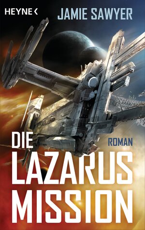 Buchcover Die Lazarus-Mission | Jamie Sawyer | EAN 9783453317253 | ISBN 3-453-31725-4 | ISBN 978-3-453-31725-3