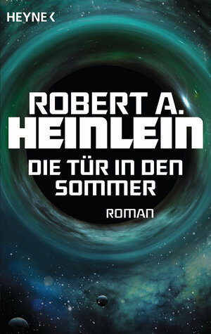 Buchcover Die Tür in den Sommer | Robert A. Heinlein | EAN 9783453317390 | ISBN 3-453-31739-4 | ISBN 978-3-453-31739-0
