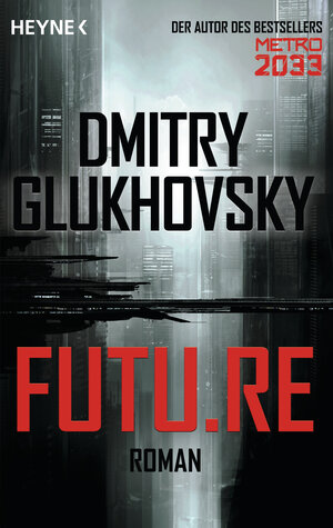 Buchcover Future | Dmitry Glukhovsky | EAN 9783453317581 | ISBN 3-453-31758-0 | ISBN 978-3-453-31758-1