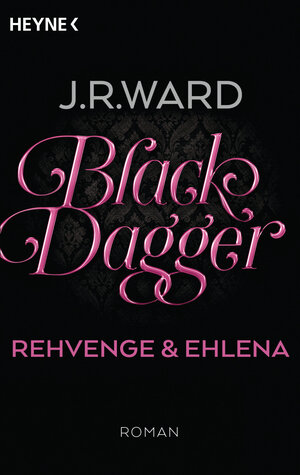 Buchcover Black Dagger - Rehvenge & Ehlena | J. R. Ward | EAN 9783453318083 | ISBN 3-453-31808-0 | ISBN 978-3-453-31808-3