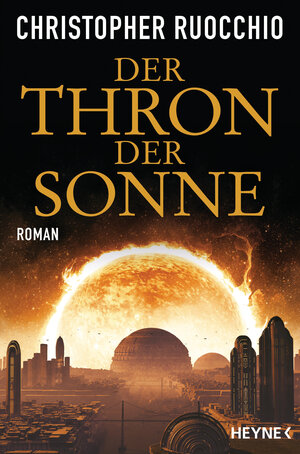 Buchcover Der Thron der Sonne | Christopher Ruocchio | EAN 9783453318304 | ISBN 3-453-31830-7 | ISBN 978-3-453-31830-4