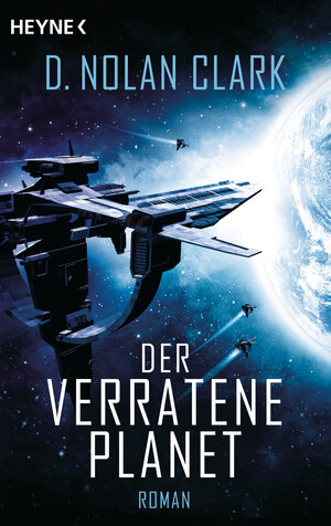 Buchcover Der verratene Planet | D. Nolan Clark | EAN 9783453318359 | ISBN 3-453-31835-8 | ISBN 978-3-453-31835-9