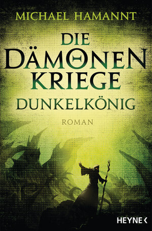 Buchcover Die Dämonenkriege - Dunkelkönig | Michael Hamannt | EAN 9783453319516 | ISBN 3-453-31951-6 | ISBN 978-3-453-31951-6