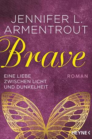 Buchcover Brave – Eine Liebe zwischen Licht und Dunkelheit | Jennifer L. Armentrout | EAN 9783453319776 | ISBN 3-453-31977-X | ISBN 978-3-453-31977-6