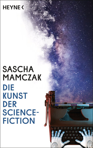 Buchcover Die Kunst der Science-Fiction | Sascha Mamczak | EAN 9783453319844 | ISBN 3-453-31984-2 | ISBN 978-3-453-31984-4