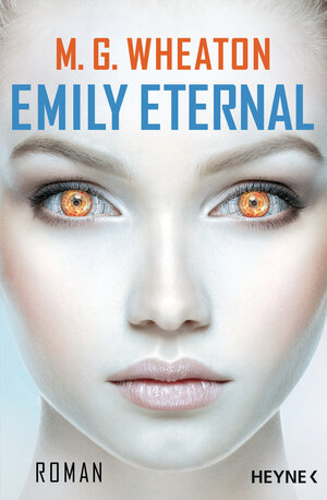 Buchcover Emily Eternal | M. G. Wheaton | EAN 9783453319967 | ISBN 3-453-31996-6 | ISBN 978-3-453-31996-7