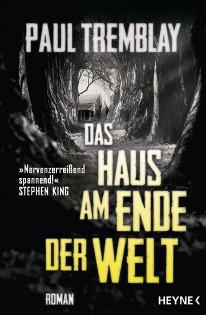 Buchcover Das Haus am Ende der Welt | Paul Tremblay | EAN 9783453319998 | ISBN 3-453-31999-0 | ISBN 978-3-453-31999-8