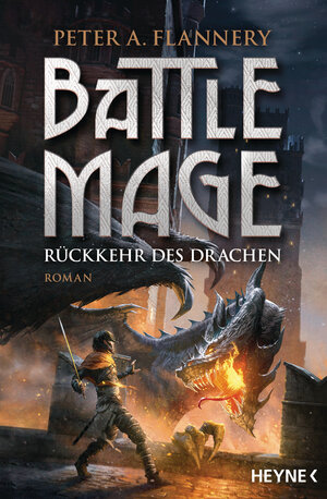 Buchcover Battle Mage - Rückkehr des Drachen | Peter A. Flannery | EAN 9783453320598 | ISBN 3-453-32059-X | ISBN 978-3-453-32059-8