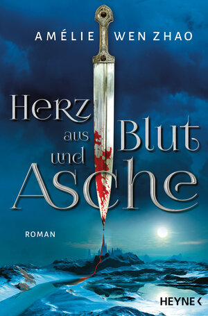 Buchcover Herz aus Blut und Asche | Amélie Wen Zhao | EAN 9783453320871 | ISBN 3-453-32087-5 | ISBN 978-3-453-32087-1