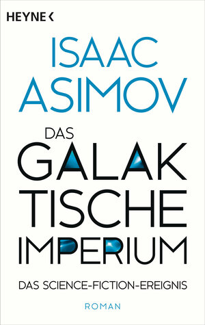 Buchcover Das galaktische Imperium | Isaac Asimov | EAN 9783453321038 | ISBN 3-453-32103-0 | ISBN 978-3-453-32103-8