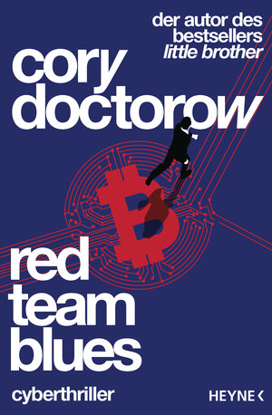 Buchcover Red Team Blues – Vom Jäger zum Gejagten | Cory Doctorow | EAN 9783453323148 | ISBN 3-453-32314-9 | ISBN 978-3-453-32314-8