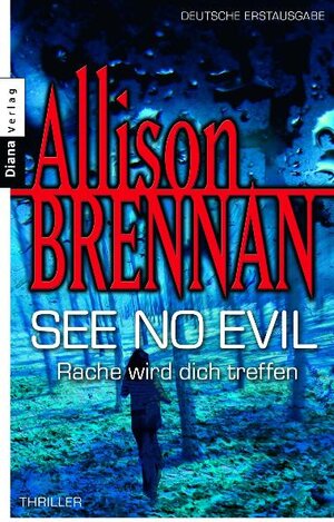 Buchcover See no evil - Rache wird dich treffen | Allison Brennan | EAN 9783453352797 | ISBN 3-453-35279-3 | ISBN 978-3-453-35279-7