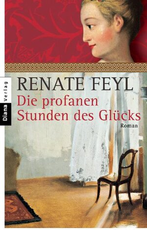 Buchcover Die profanen Stunden des Glücks | Renate Feyl | EAN 9783453352834 | ISBN 3-453-35283-1 | ISBN 978-3-453-35283-4