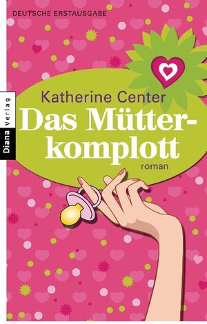 Buchcover Das Mütterkomplott | Katherine Center | EAN 9783453354500 | ISBN 3-453-35450-8 | ISBN 978-3-453-35450-0
