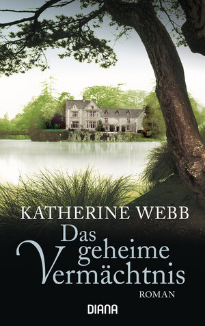 Buchcover Das geheime Vermächtnis | Katherine Webb | EAN 9783453355460 | ISBN 3-453-35546-6 | ISBN 978-3-453-35546-0