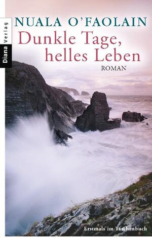 Buchcover Dunkle Tage, helles Leben | Nuala O'Faolain | EAN 9783453355729 | ISBN 3-453-35572-5 | ISBN 978-3-453-35572-9