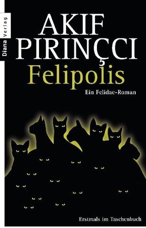 Buchcover Felipolis | Akif Pirinçci | EAN 9783453355972 | ISBN 3-453-35597-0 | ISBN 978-3-453-35597-2