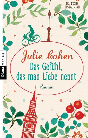 Buchcover Das Gefühl, das man Liebe nennt | Julie Cohen | EAN 9783453358386 | ISBN 3-453-35838-4 | ISBN 978-3-453-35838-6