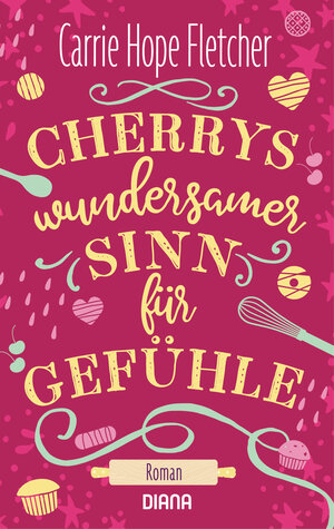 Buchcover Cherrys wundersamer Sinn für Gefühle | Carrie Hope Fletcher | EAN 9783453360068 | ISBN 3-453-36006-0 | ISBN 978-3-453-36006-8
