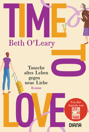 Buchcover Time to Love – Tausche altes Leben gegen neue Liebe | Beth O'Leary | EAN 9783453360365 | ISBN 3-453-36036-2 | ISBN 978-3-453-36036-5