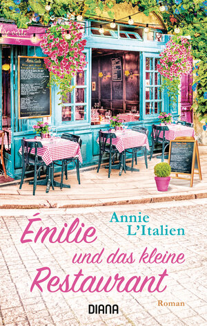 Buchcover Émilie und das kleine Restaurant | Annie L'Italien | EAN 9783453360556 | ISBN 3-453-36055-9 | ISBN 978-3-453-36055-6