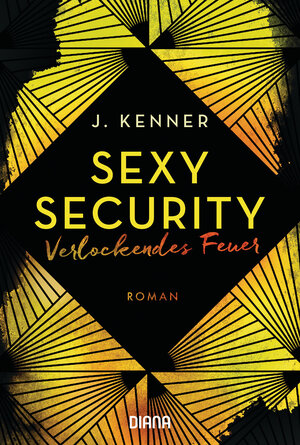 Buchcover Verlockendes Feuer (Sexy Security 4) | J. Kenner | EAN 9783453361164 | ISBN 3-453-36116-4 | ISBN 978-3-453-36116-4