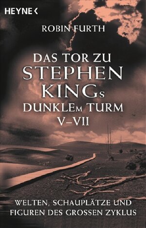 Buchcover Das Tor zu Stephen Kings Dunklem Turm V-VII | Robin Furth | EAN 9783453400160 | ISBN 3-453-40016-X | ISBN 978-3-453-40016-0