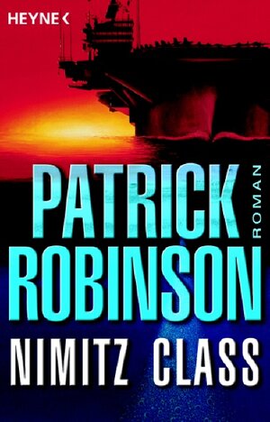 Buchcover Nimitz Class | Patrick Robinson | EAN 9783453404915 | ISBN 3-453-40491-2 | ISBN 978-3-453-40491-5