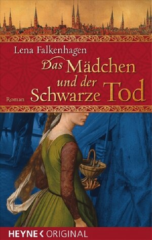 Buchcover Das Mädchen und der Schwarze Tod | Lena Falkenhagen | EAN 9783453405622 | ISBN 3-453-40562-5 | ISBN 978-3-453-40562-2